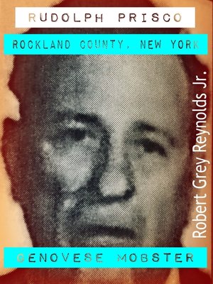 cover image of Rudolph Prisco Rockland County, New York Genovese Mobster
